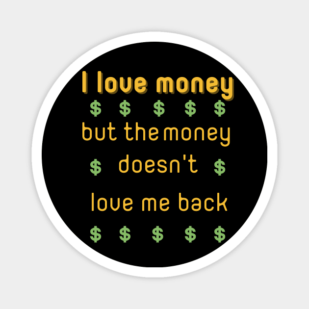 Love for the money Magnet by OnuM2018